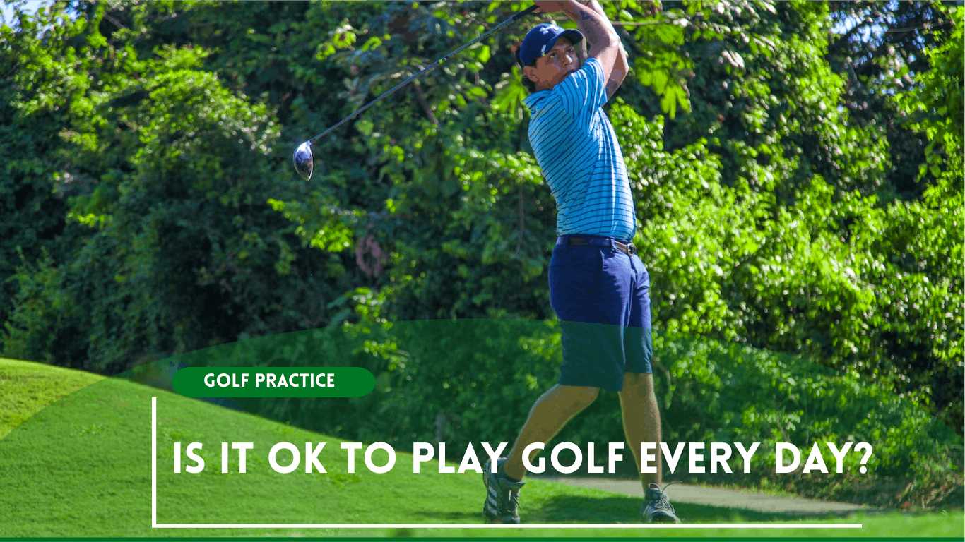 Is it OK to Play Golf EveryDay?