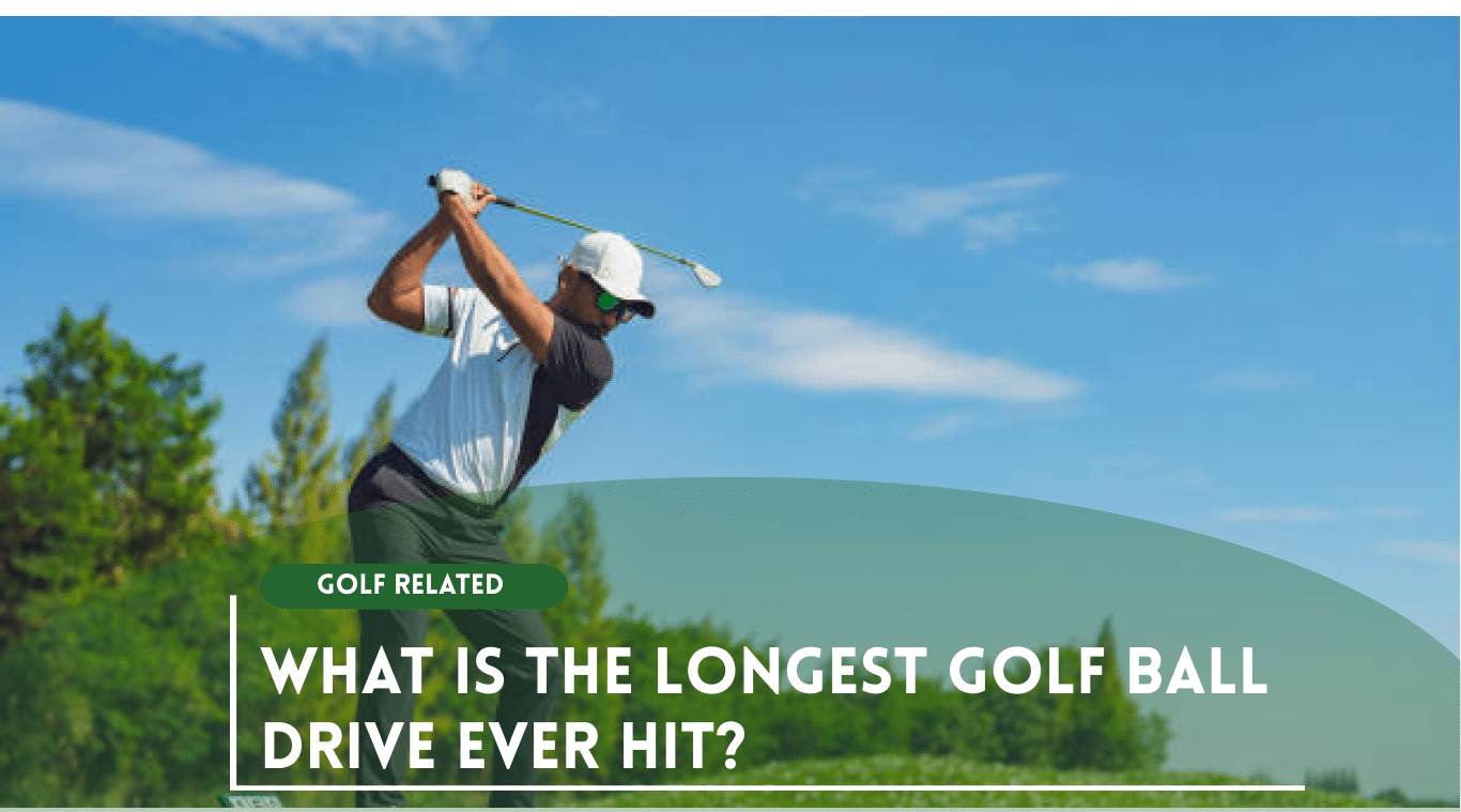 What Is The Longest Golf Ball Drive Ever Hit?